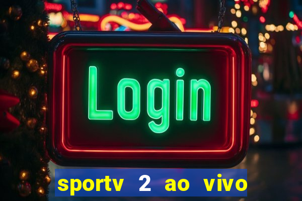 sportv 2 ao vivo mega canal